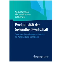 Produktivität der Gesundheitswirtschaft, Fachbücher von Markus Schneider, Alexander Karmann, Grit Braeseke