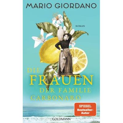 Die Frauen der Familie Carbonaro, Gebundene Ausgabe von Mario Giordano, Goldmann