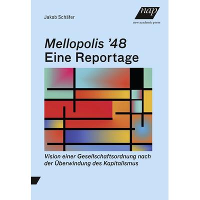 Mellopolis ʼ48 – Eine Reportage, Paperback von Jakob Schäfer, New Academia Publishing, 978-3-7003-2312-9