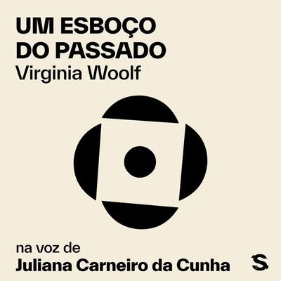 Um esboço do passado - Virginia Woolf, Audio, 9786583125385