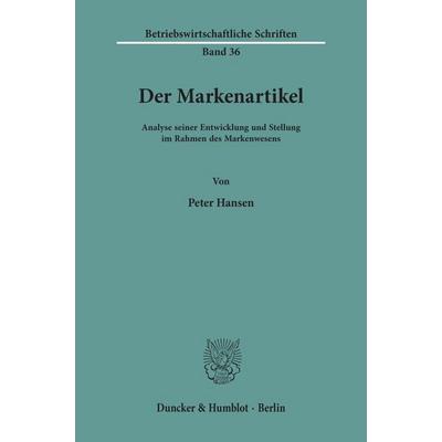 Der Markenartikel., Taschenbuch von Peter Hansen, Duncker & Humblot, 978-3-428-01933-5