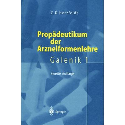 Propädeutikum der Arzneiformenlehre, Taschenbuch von Claus-Dieter Herzfeldt, Springer Berlin, 978-3-540-65265-6