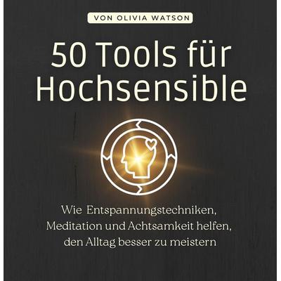 50 Tools für Hochsensible, Taschenbuch von Olivia Watson, 27amigos, 978-3-7505-3458-2