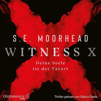 Witness X – Deine Seele ist der Tatort - S.E. Moorhead, Audio, 9783844928426