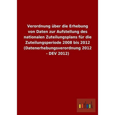 Verordnung über die Erhebung von Daten zur Aufstellung des nationalen Zuteilungsplans für die Zuteilungsperiode 2008 bis 2012