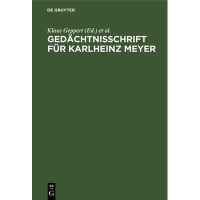 Gedächtnisschrift für Karlheinz Meyer, Gebundene Ausgabe von , De Gruyter, 978-3-11-012415-6