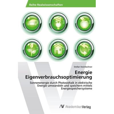 Energie Eigenverbrauchsoptimierung, Taschenbuch von Stefan Steinlechner, AV Akademikerverlag, 978-3-330-52172-8