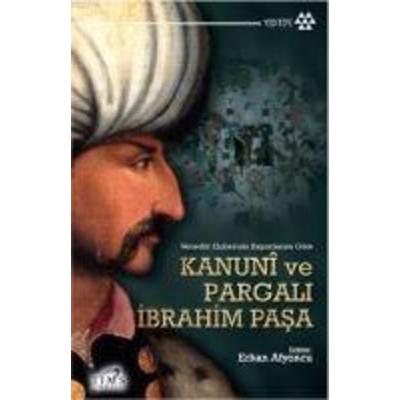 Kanuni ve Pargali Ibrahim Pasa, Taschenbuch von Erhan Afyoncu, Yeditepe Yayinevi