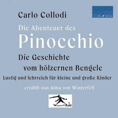 Die Geschichte vom hölzernen Bengele: Die Abenteuer des Pinocchio - Carlo Collodi, Audio, 4069828524941