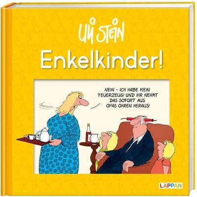 Uli Stein: Plötzlich Familie!: Enkelkinder!, Gebundene Ausgabe von Uli Stein, Lappan, 978-3-8303-4458-2