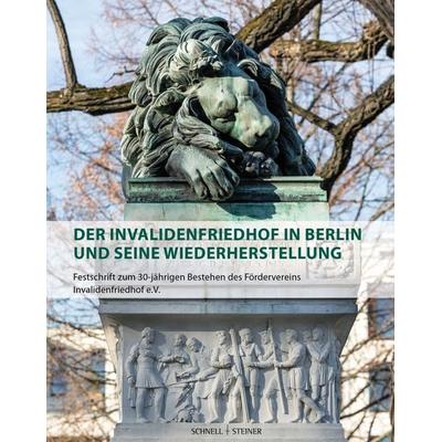 Der Invalidenfriedhof in Berlin und seine Wiederherstellung, Taschenbuch von Guido Hinterkeuser, Schnell & Steiner, 978-3-7954-3832-6