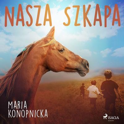 Nasza szkapa - Maria Konopnicka, Audio, 9788726235784