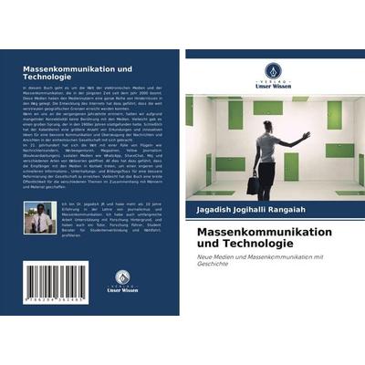 Massenkommunikation und Technologie, Taschenbuch von Jagadish Jogihalli Rangaiah, Verlag Unser Wissen, 978-620-4-36246-5