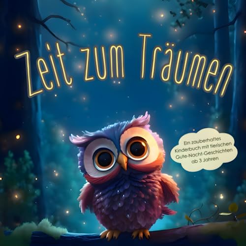 Ellena Hesch - Zeit zum Träumen: Ein zauberhaftes Kinderbuch mit tierischen Gute Nacht Geschichten ab 3 Jahren - Preis vom 14.10.2026 23:07:16 h