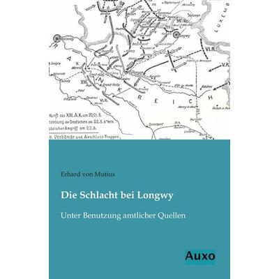 Die Schlacht bei Longwy, Taschenbuch von Erhard Mutius, Auxo, 978-3-95622-058-6