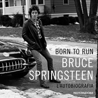 Born to run - Bruce Springsteen, Audio, 9788852150364