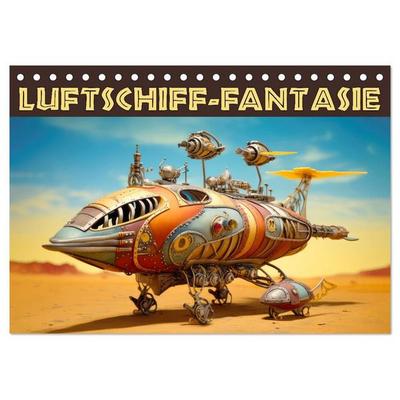 Luftschiff-Fantasie (Tischkalender 2027 DIN A5 quer), CALVENDO Monatskalender