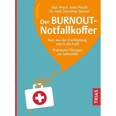 Der Burnout-Notfallkoffer, Taschenbuch von Anke Precht, TRIAS, 978-3-432-12131-4