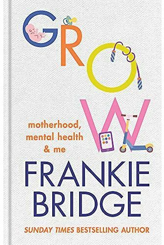 BRAZEN Grow by Frankie Bridge – Motherhood, Mental Health & Maternity Guide