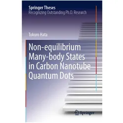 Non-equilibrium Many-body States in Carbon Nanotube Quantum Dots, Fachbücher von Tokuro Hata