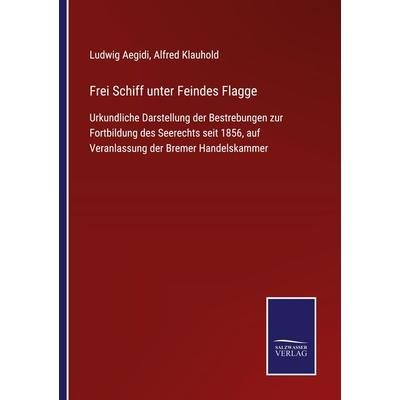 Frei Schiff unter Feindes Flagge, Taschenbuch von , BoD - Books on Demand, 978-3-7525-4610-1