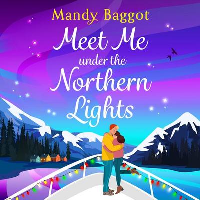 Meet Me Under the Northern Lights - Mandy Baggot, Audio, 9781836782346