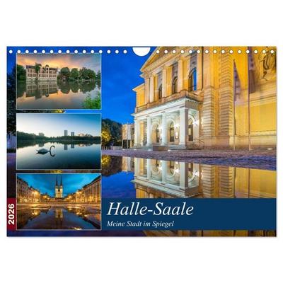 Halle-Saale - Meine Stadt im Spiegel (Wandkalender 2026 DIN A4 quer), CALVENDO Monatskalender