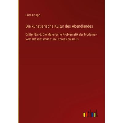 Die künstlerische Kultur des Abendlandes, Gebundene Ausgabe von Fritz Knapp, Outlook, 978-3-368-25543-5