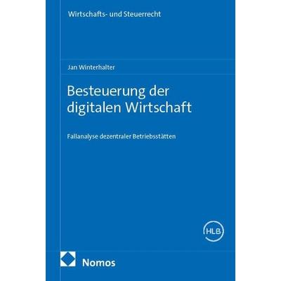 Besteuerung der digitalen Wirtschaft, Taschenbuch von Jan Winterhalter, Nomos, 978-3-7560-4296-8