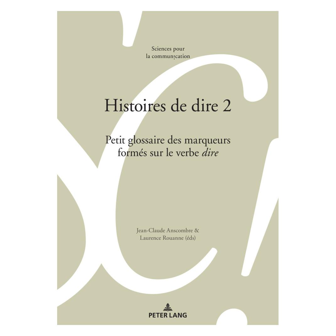 Peter Lang Histoires de dire 2 (Französisch, Softcover, Alain Berrendonner, Didier Maillat, Jean-Claude Anscombre, Laurence Rouanne, Louis de Saussure, Marie-José Reichler-Béguelin) (56130550)