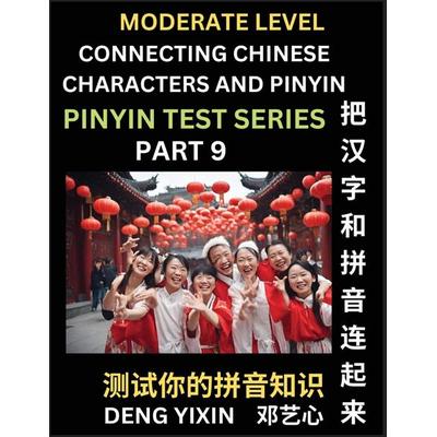 Connecting Chinese Characters & Pinyin (Part 9), Taschenbuch von Yixin Deng, PinYin Test Series