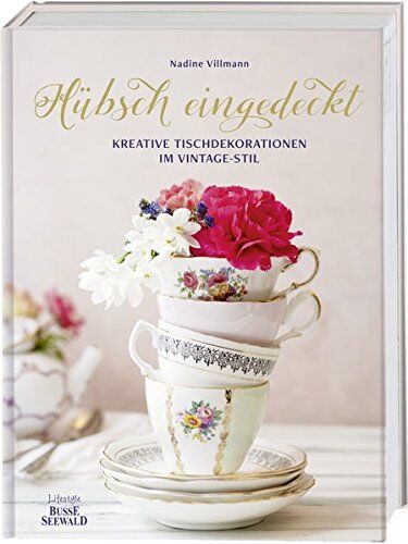 Nadine Villmann - Hübsch eingedeckt: Kreative Tischdekorationen im Vintage-Stil - Preis vom 02.10.2026 23:42:20 h
