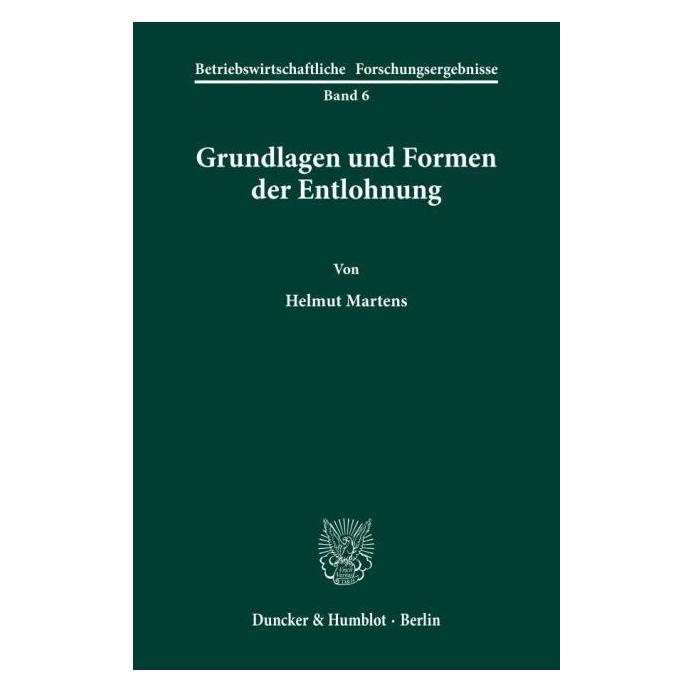 Duncker & Humblot Grundlagen und Formen der Entlohnung. (Helmut Martens, 1958) (55344907)