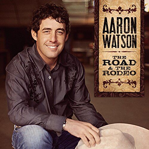 Aaron Watson - Road & the Rodeo - Preis vom 09.10.2026 07:28:09 h