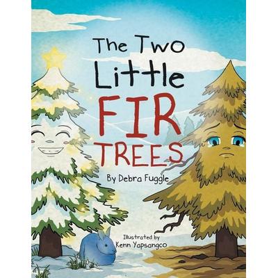 The Two Little Fir Trees, Taschenbuch von Debbie Fuggle, Xlibris, 978-1-4691-3253-2