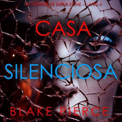 Casa Silenciosa (Um Suspense de Sheila Stone — Livro 4) - Blake Pierce, Audio, 9798341584723