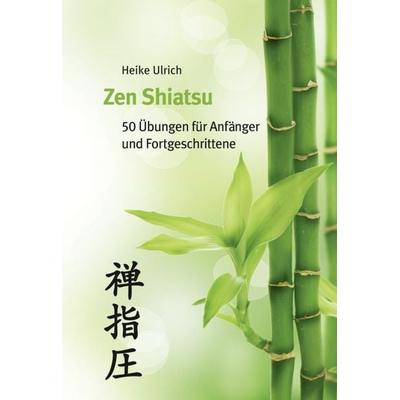 Zen Shiatsu, Taschenbuch von Heike Ulrich, Bc Publications, 978-3-941717-66-4
