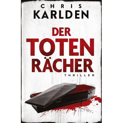 Der Totenrächer: Thriller, Taschenbuch von Chris Karlden, Tolino media, 978-3-7592-0208-6