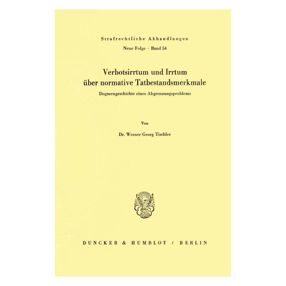 Duncker & Humblot Verbotsirrtum und Irrtum über normative Tatbestandsmerkmale. (Deutsch, Softcover, Werner Georg Tischler) (55271745)