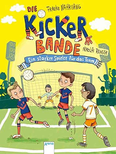 Frauke Nahrgang - Die Kickerbande (4). Ein starker Spieler für das Team - Preis vom 10.10.2026 11:48:34 h