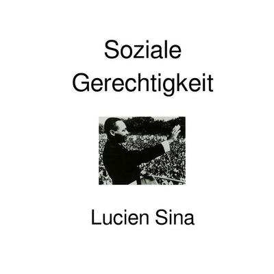 Soziale Gerechtigkeit, Taschenbuch von Lucien Sina, Epubli, 978-3-565-22820-1