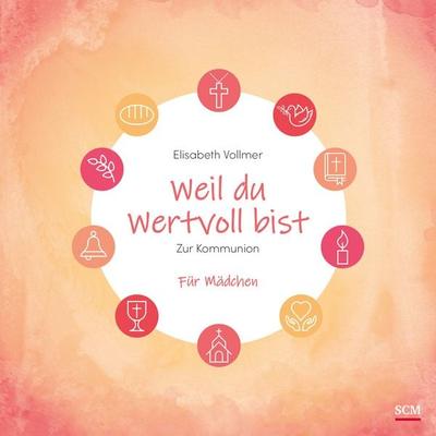 Weil du wertvoll bist - Für Mädchen, Gebundene Ausgabe von Elisabeth Vollmer, SCM, 978-3-7893-9869-8