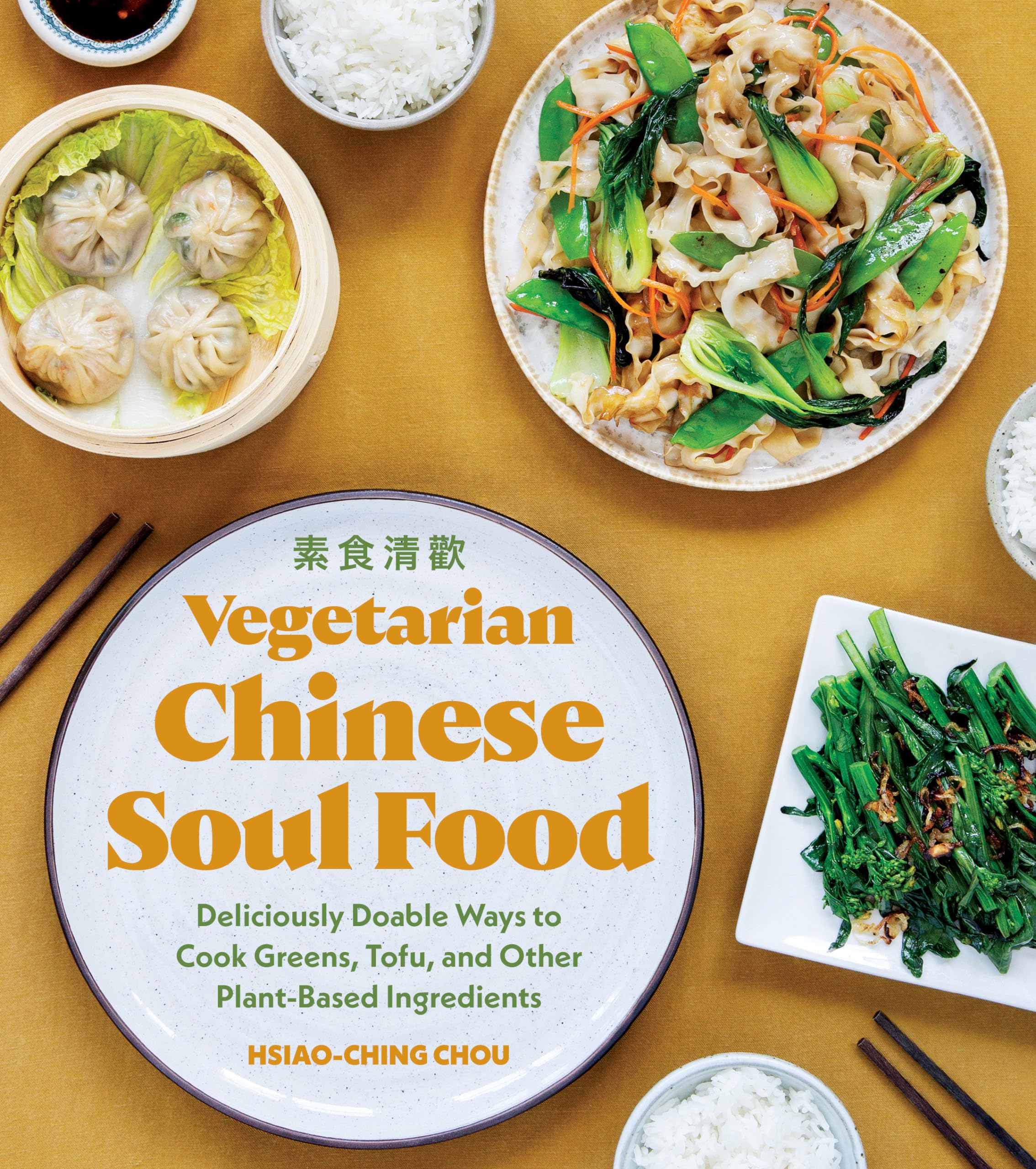 Hsiao-Ching Chou - Vegetarian Chinese Soul Food: Deliciously Doable Ways to Cook Greens, Tofu, and Other Plant-Based Ingredients - Preis vom 15.10.2026 23:06:25 h
