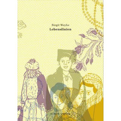 Lebenslinien, Taschenbuch von Birgit Weyhe, Avant-verlag GmbH, 978-3-96445-031-9