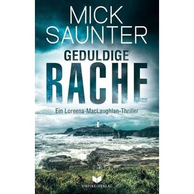 Geduldige Rache (Ein Loreena-MacLaughlan-Thriller), Taschenbuch von Mick Saunter, Nova MD