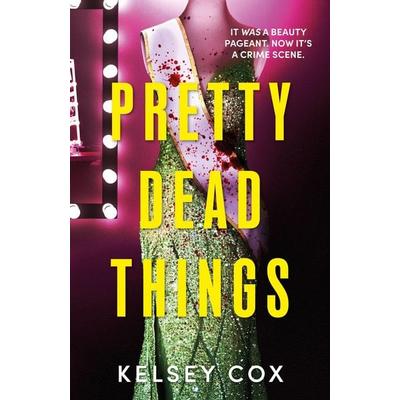 Pretty Dead Things, Taschenbuch von Kelsey Cox, Hodder And Stoughton, 978-1-399-73943-6