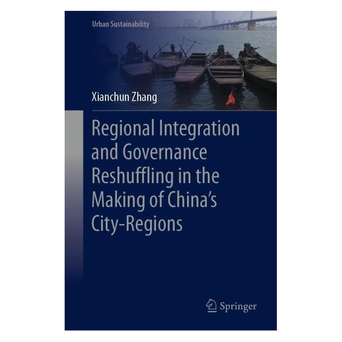 Springer Regional Integration and Governance Reshuffling in the Making of China's City-Regions (Englisch, Hardcover, Xianchun Zhang) (63702318)