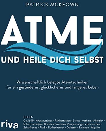 Patrick McKeown - Atme und heile dich selbst: Wissenschaftlich belegte Atemtechniken für ein gesünderes, glücklicheres und längeres Leben. Gegen Covid-19, Stress, ... Bluthochdruck, Diabetes, Epilepsie, Migräne - Preis vom 07.10.2026 11:45:10 h
