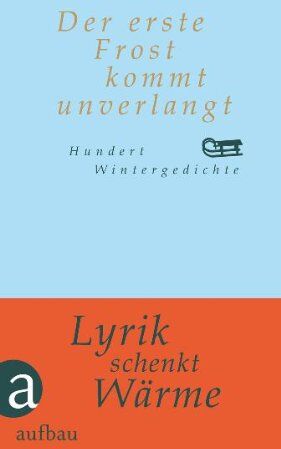 Tobias Lehmkuhl - Der erste Frost kommt unverlangt: Hundert Wintergedichte (Hundert Gedichte) - Preis vom 19.10.2026 19:33:35 h