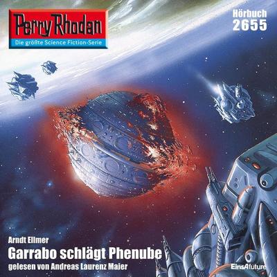 Perry Rhodan 2655: Garrabo schlägt Phenube - Arndt Ellmer, Audio, 4056198061626